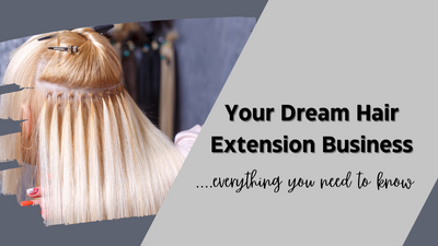 Getting Your Dream Hair Extension Business Started