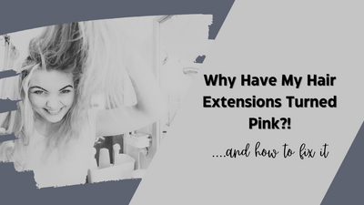 Why Have My Hair Extensions Turned Pink?